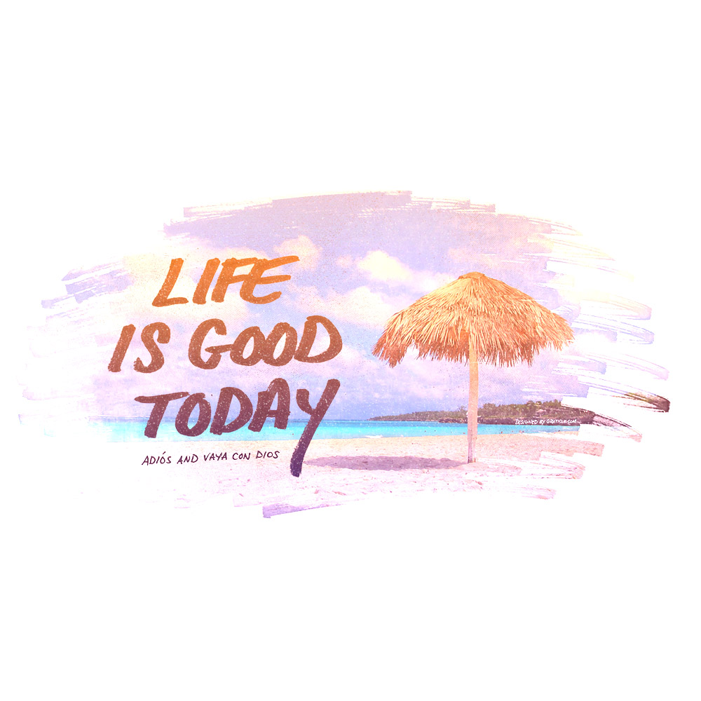 Life Is Good Today Desktop Wallpaper Graticle Design Graticle 