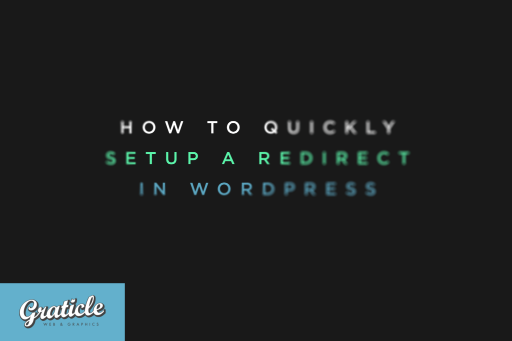 How to Quickly Setup a Redirect in WordPress