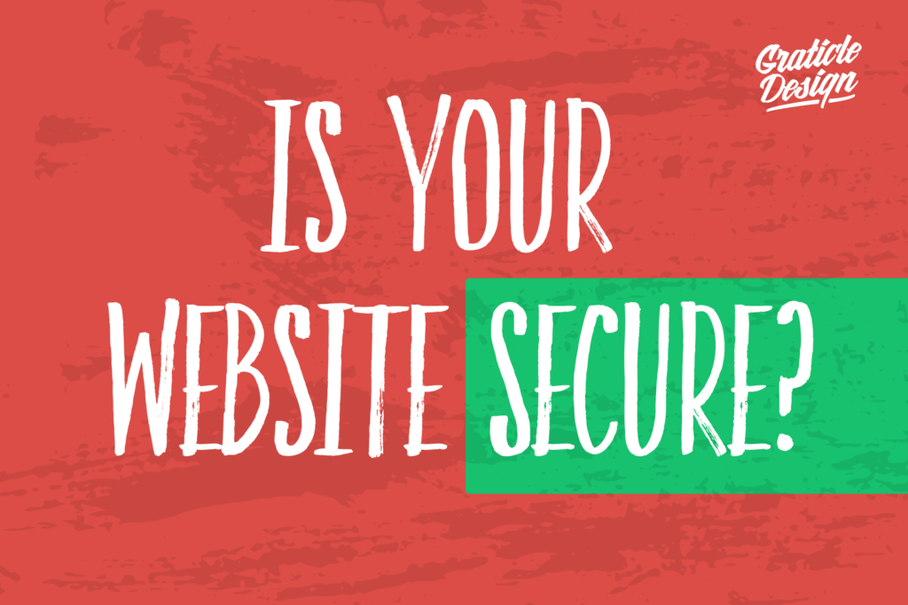 Is Your Website Secure - Graticle Design