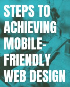 Steps To Achieving Mobile Friendly Web Design