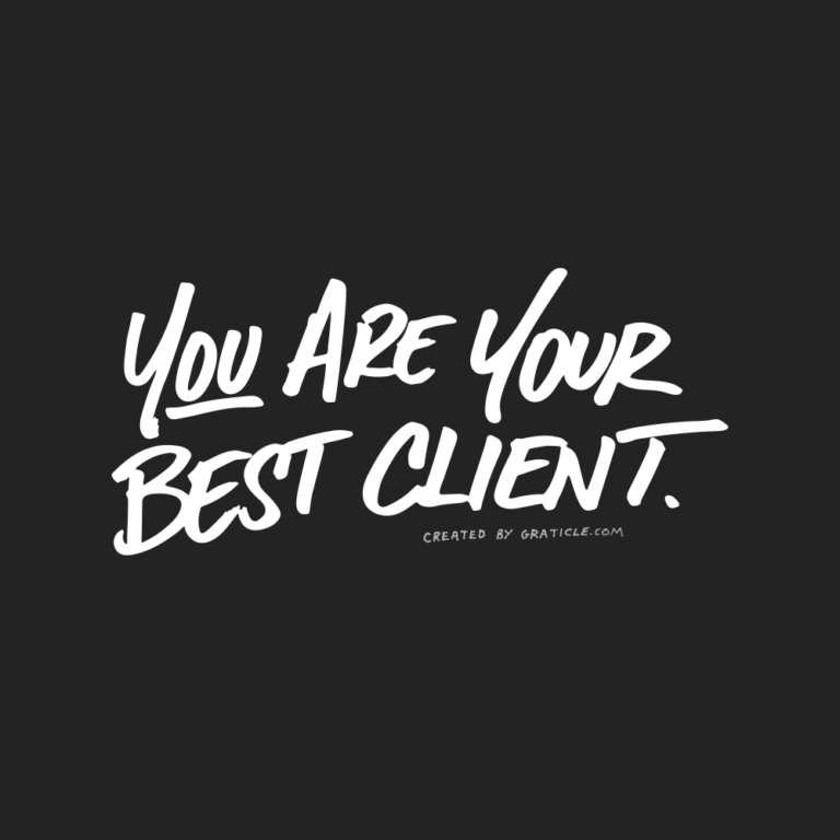 You Are Your Best Client - Lettering - Wallpapera - Graticle Design ...